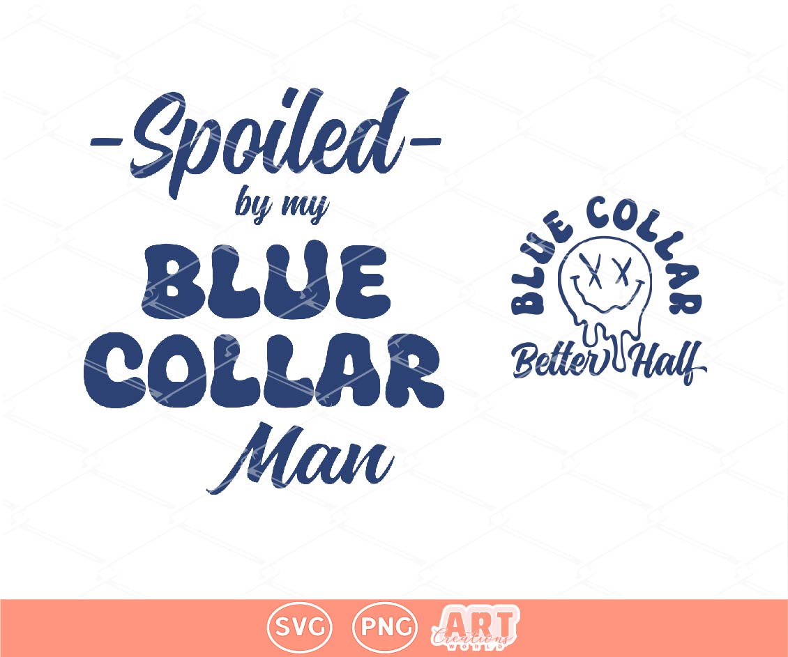 Spoiled by my Blue Collar Man SVG PNG, Sublimation & DTF T-Shirt Design Digital Download
