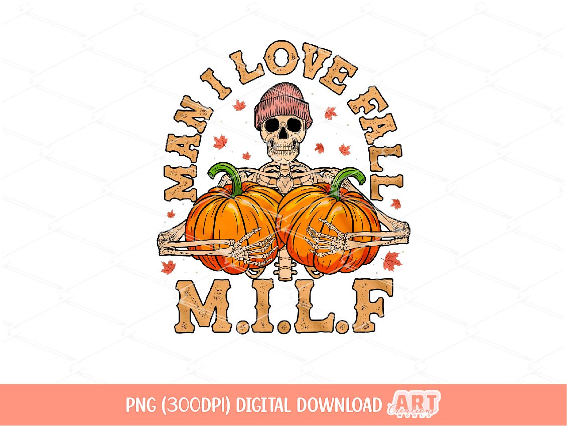 Man I love fall PNG, Funny Skeleton Autumn Sublimation Shirt Design Digital Download