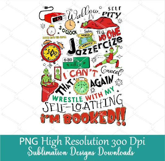 My Day I'm Booked PNG Funny Grinch Schedule, Grinchmas Eras Tour Png Sublimation & DTF T-Shirt Design Digital Download