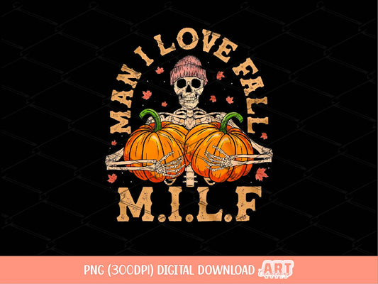 Man I love fall PNG, Funny Skeleton Autumn Sublimation Shirt Design Digital Download
