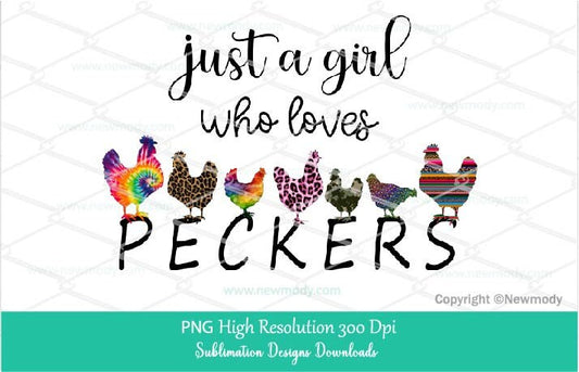 Just A Girl Who Loves PECKERS Sublimation | Camo Chicken Png Clipart | Digital Design Download | Leopard Chicken | Floral