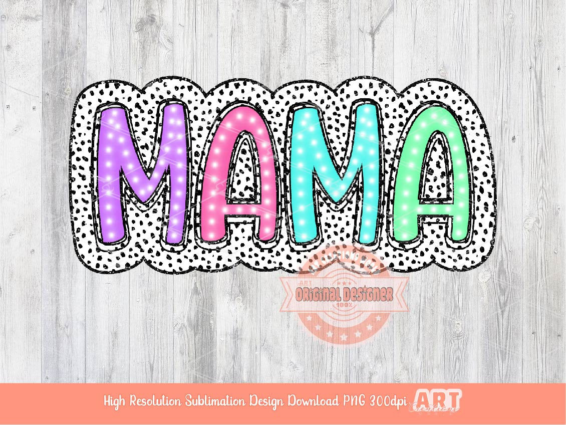 Mama Dalmatian PNG, Bright Doodle Marquee letters Glitter Dots Clipart, Trendy Layered Spots Mom Sublimation Shirt Design Digital Download