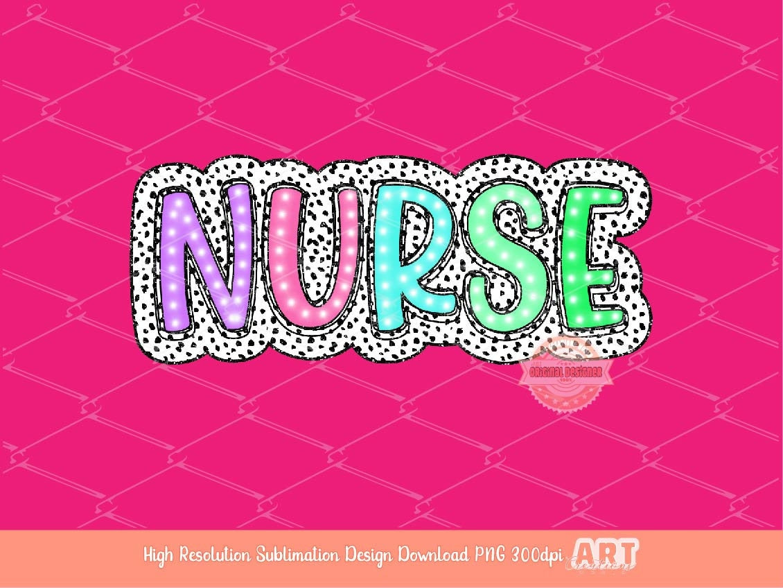 Nurse Dalmatian PNG, Bright Doodle Marquee letters Glitter Dots Clipart, Trendy Layered Nurse Sublimation Shirt Design Digital Download
