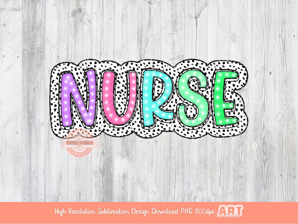 Nurse Dalmatian PNG, Bright Doodle Marquee letters Glitter Dots Clipart, Trendy Layered Nurse Sublimation Shirt Design Digital Download