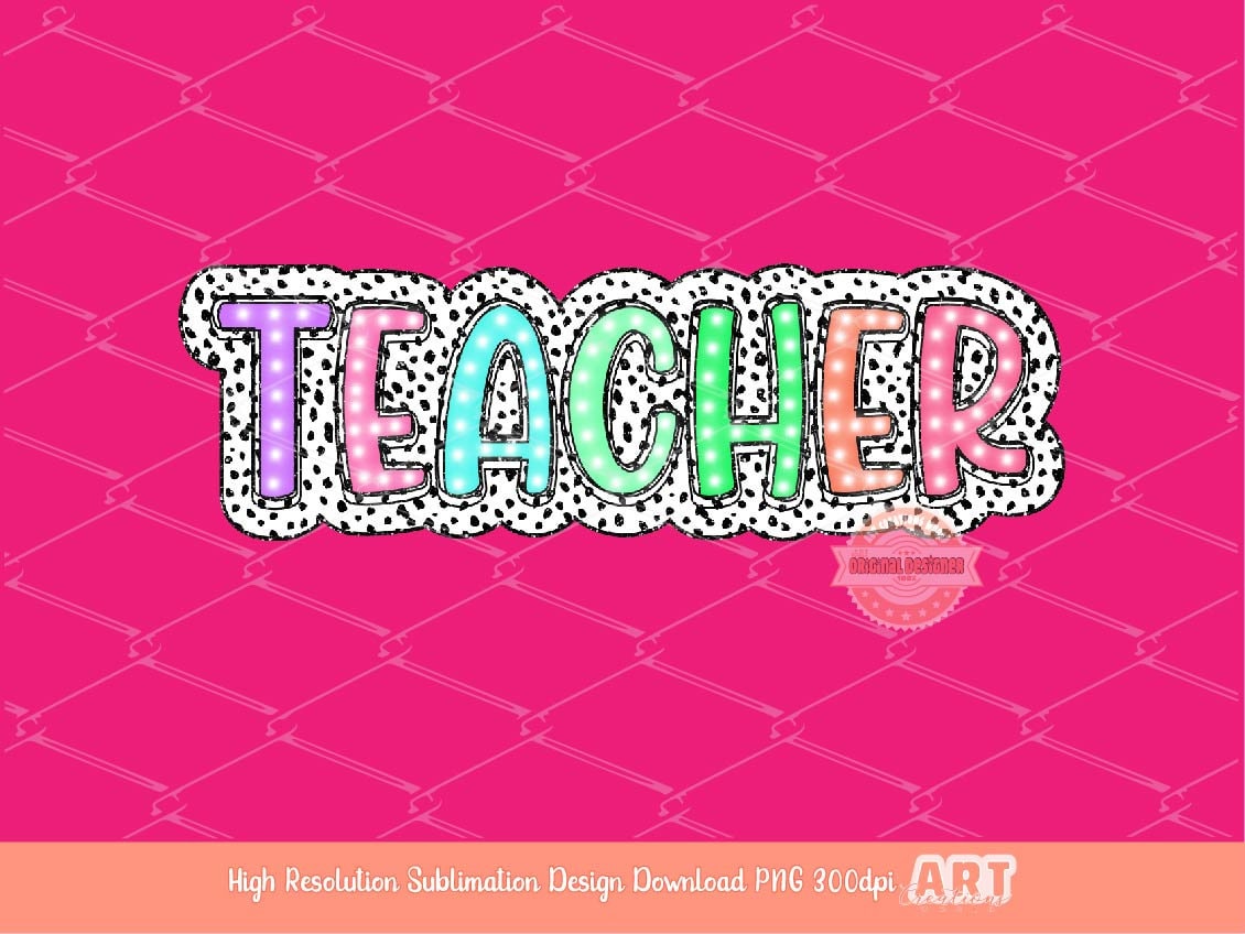 Teacher Dalmatian PNG, Bright Doodle Marquee letters Glitter Dots Clipart, Trendy Layered Teacher Sublimation Shirt Design Digital Download