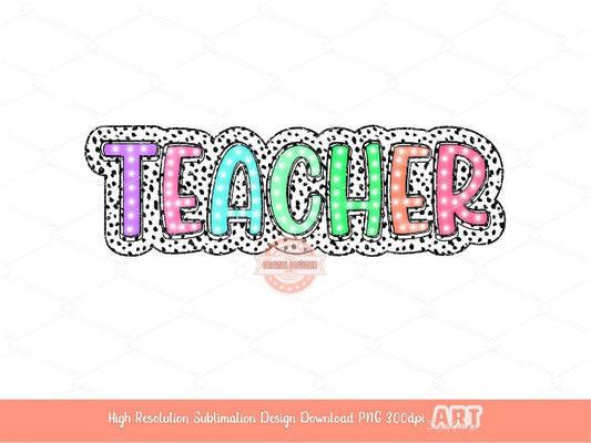 Teacher Dalmatian PNG, Bright Doodle Marquee letters Glitter Dots Clipart, Trendy Layered Teacher Sublimation Shirt Design Digital Download