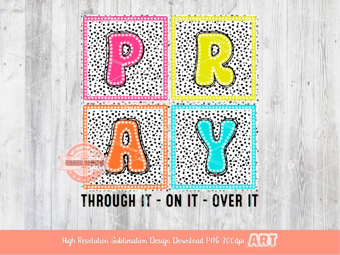 Pray On It Bright Dalmatian Doodle PNG, Colorful Dots letters PNG Sublimation & DTF, Neon Retro Square Christian Shirt Design Download