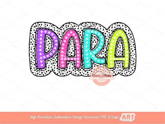 Para Bright Dalmatian PNG, Para neon colorful doodle letters Png, School Paraprofessional file for Sublimation & dtf Shirt Design Download
