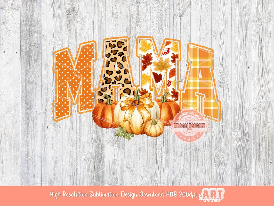 Fall Mama PNG, Pumpkin Thanksgiving Mom Sublimation Shirt Design (Digital Download)