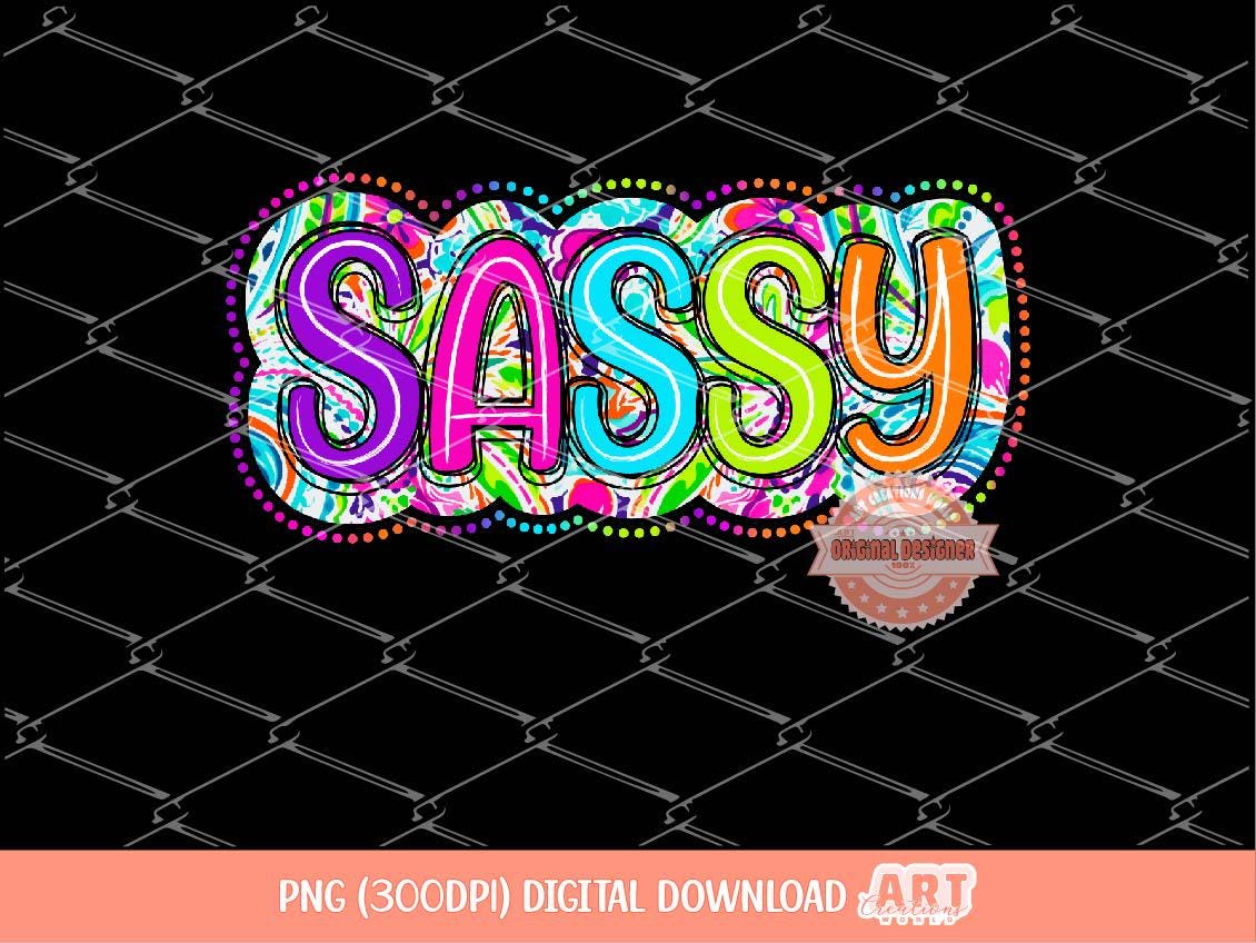 Sassy Bright Floral PNG, Sassy neon colorful Scribble doodle letters Png file, Trendy design for Sublimation & dtf Shirt digital Download