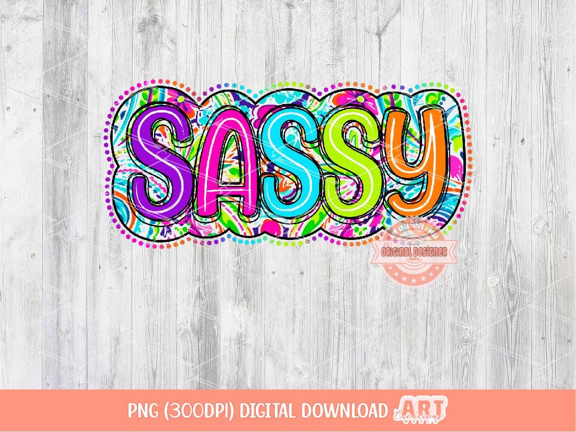 Sassy Bright Floral PNG, Sassy neon colorful Scribble doodle letters Png file, Trendy design for Sublimation & dtf Shirt digital Download