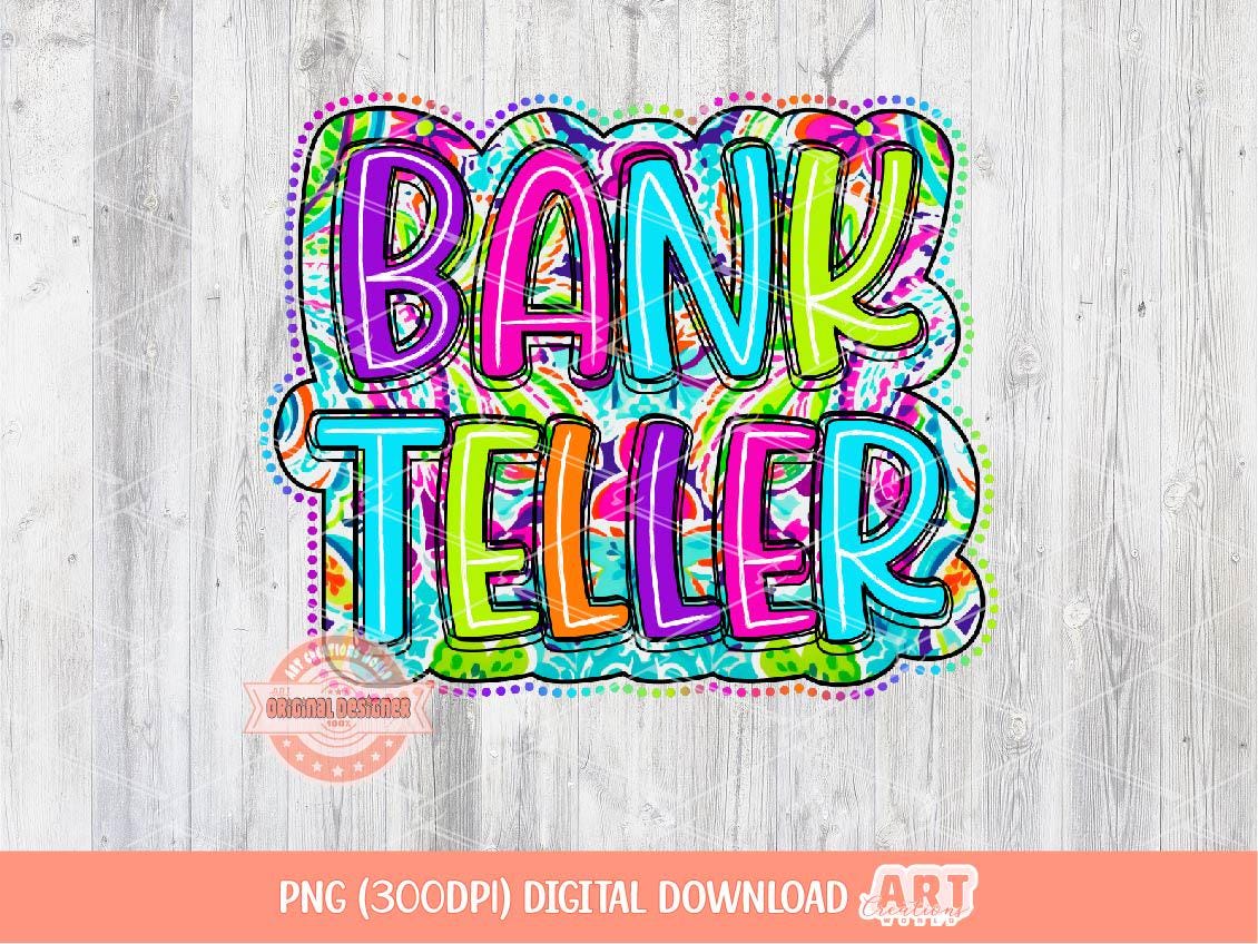 Bank Teller PNG, neon colorful Scribble doodle letters Png Printable file, Bright Floral Bank teller Sublimation & dtf Shirt Design Download