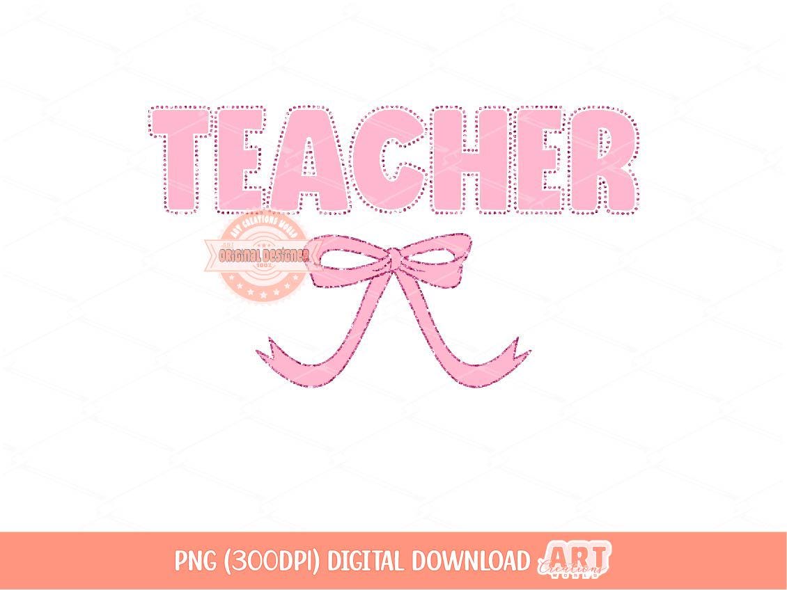Coquette Teacher PNG, Cute Pink Dotted lettering with glitter bow, trendy Png Sublimation & dtf file, Teacher shirt Design Digital Download