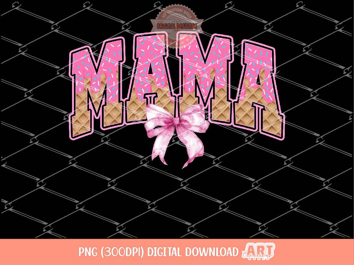 Pink Drip Sprinkle Mama PNG, Coquette Bow Waffle Cone Mom Shirt Design, Drippy ice cream Png for Sublimation & dtf Design Digital Download