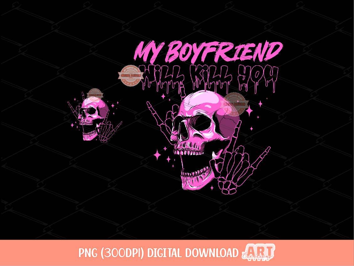 My Boyfriend Will Kill You PNG, Funny Valentine's Day Couples shirt Sarcastic Skull Sublimation, dtf Pocket design included Digital Download
