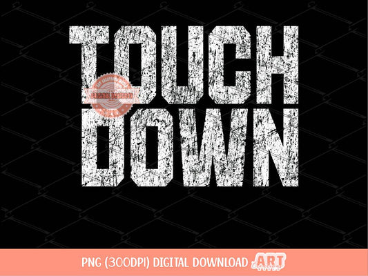 Touchdown Distressed PNG, Trendy Grunge Football game day Season, Touch Down Png file for Sublimation and Dtf Shirt Design Digital Download