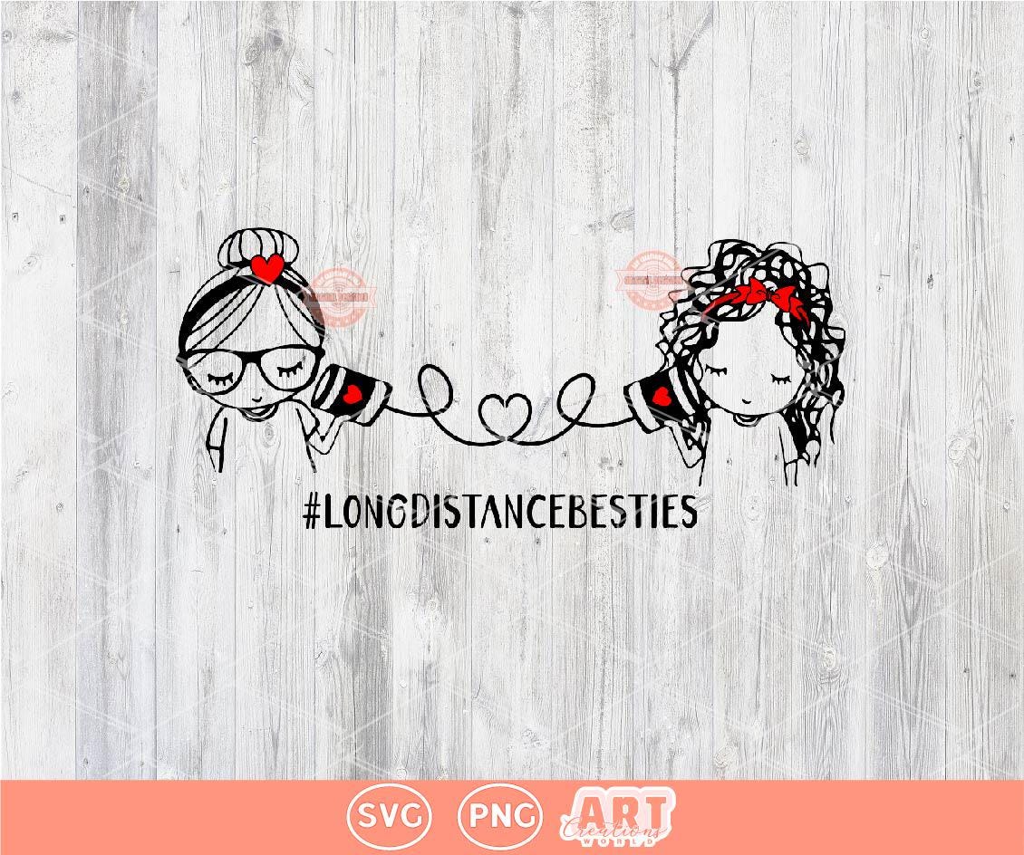 Long Distance Besties SVG PNG, Best Friends Svg cut file Friendship Gifts Png Sublimation Bestie Sisters Shirt design digital download