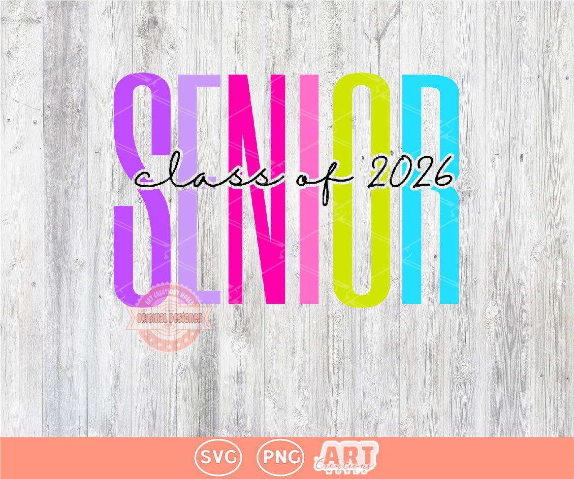 Neon Senior 2026 SVG PNG, Trendy Colorful Bright Class of 2026 Sublimation , High School College, Personalized Senior Shirt Svg Digital file