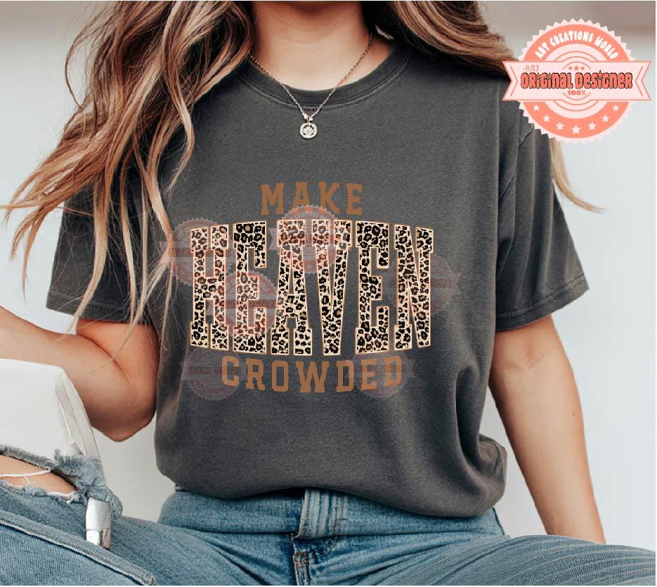 Make Heaven Crowded PNG, Leopard Print Christian Sublimation Shirt Design (Digital Download)