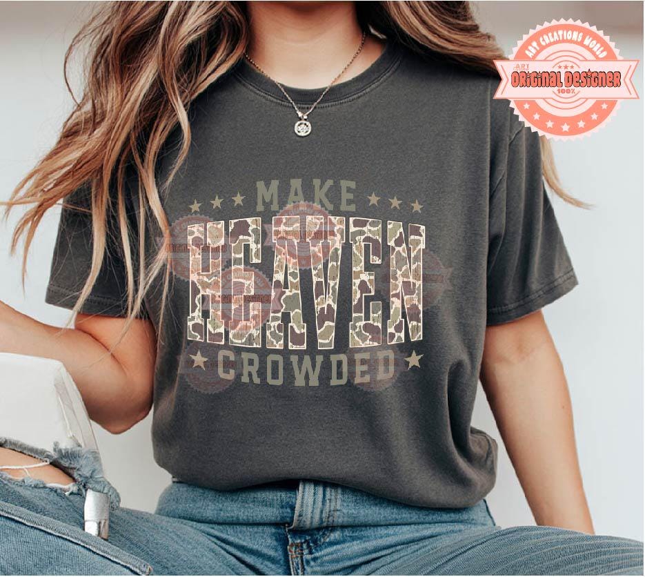 Make Heaven Crowded PNG, Grunge Camo Christian Sublimation Shirt Design (Digital Download)