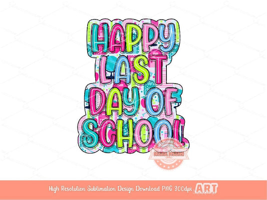Happy Last Day of School PNG, Colorful Teacher Sublimation Shirt Design (Digital Download)