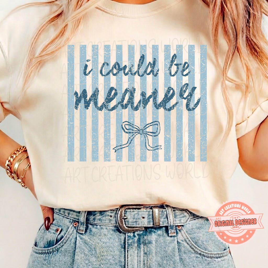 I Could Be Meaner PNG, Trendy Preppy Pink & Blue Striped Sarcastic Coquette Sublimation Design