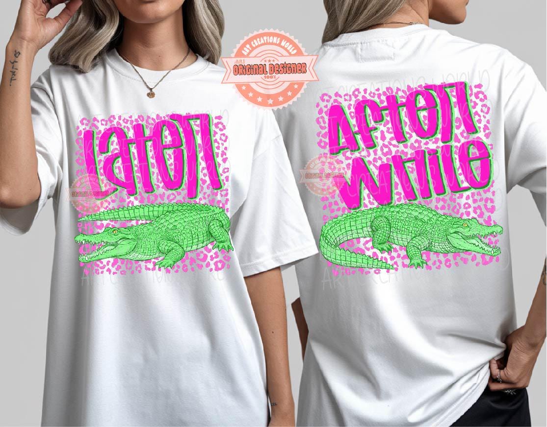 Later Gator PNG, After While Alligator Front & Back Shirt Sublimation Design, Preppy Pink Leopard