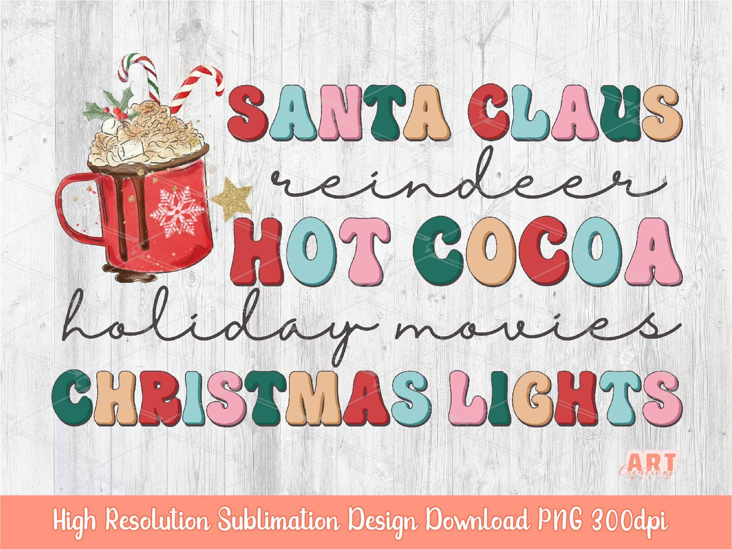 Santa Claus Reindeer Hot Cocoa Holiday Movies Christmas Lights Sublimation PNG | Retro Hippie Christmas 2022 Vibes PNG | Xmas quotes Png
