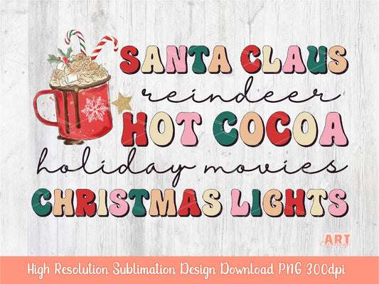 Santa Claus Reindeer Hot Cocoa Holiday Movies Christmas Lights PNG Sublimation | Retro Groovy Christmas 2022 Vibes Png | Xmas quotes Png