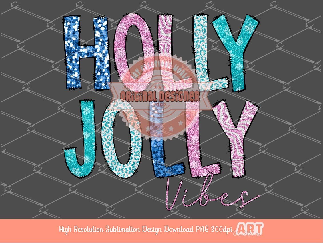 Holly Jolly Vibes Glitter Sequin PNG, Original Sparkle Pink Teal Blue Doodle letters Christmas PNG Sublimation & DTF T Shirt Design Download