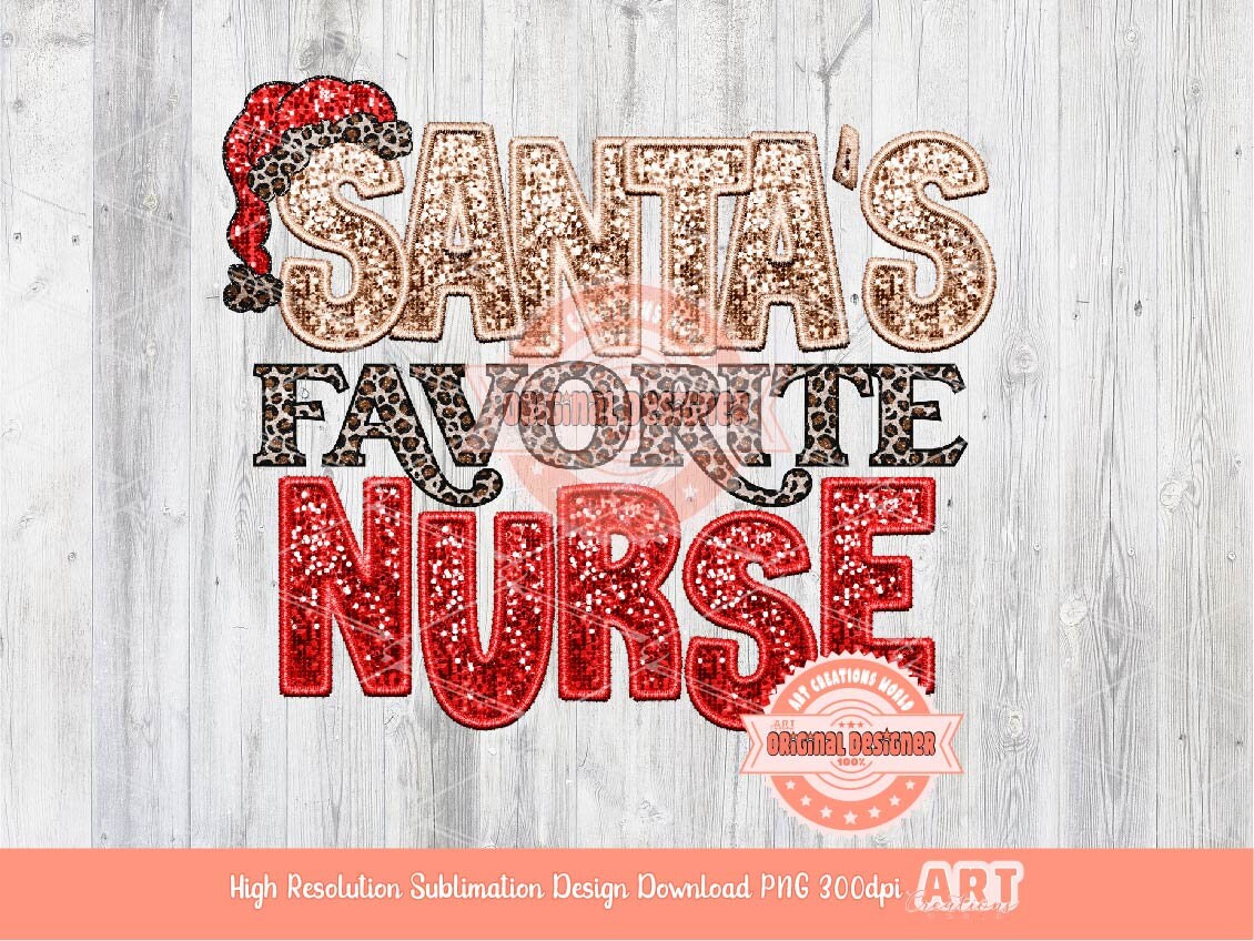 Santa's Favorite Nurse Sequin PNG, Original Christmas Nurse Faux Embroidery with Glitter Red and Leopard Sublimation T shirt Design Download