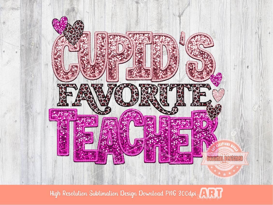 Cupid's Favorite Teacher Sequin PNG, Pink Valentine Faux Embroidery Glitter Leopard T shirt Design, Happy Valentine's Day Png Sublimation
