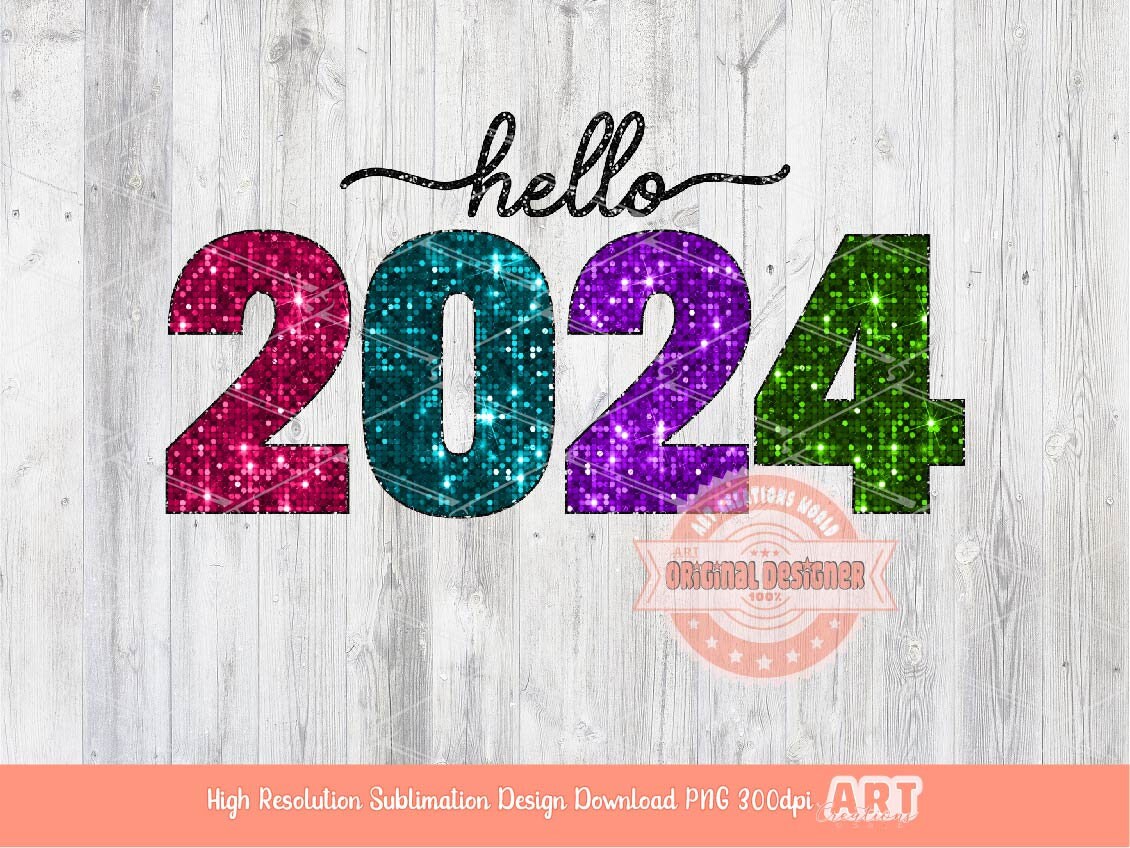 Hello 2024 Glitter PNG, Colorful Disco Sequin Happy New Year Sublimation, New Years Eve Party T Shirt Design Digital Download
