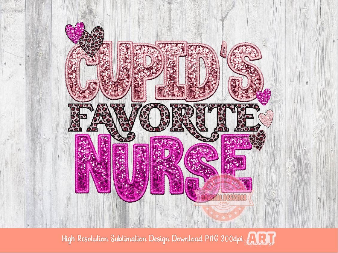 Cupid's Favorite Nurse Sequin PNG, Pink Valentine Faux Embroidery Glitter Leopard RN ER Ed Icu Labor Shirt Design Valentines Day Sublimation