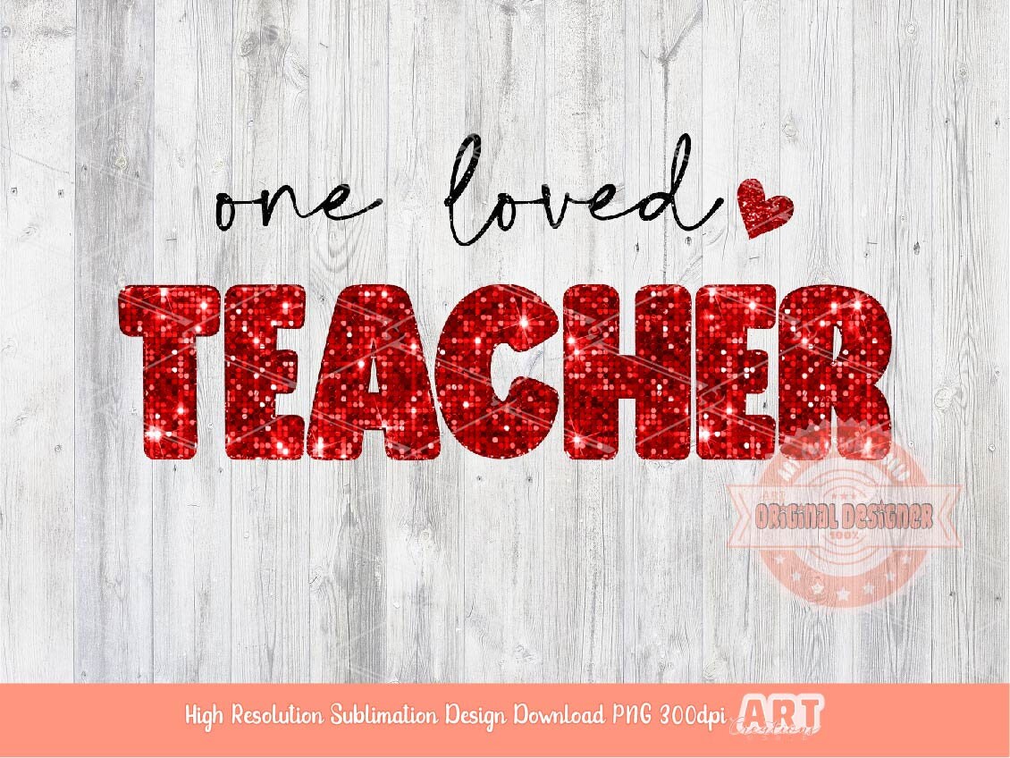 One Loved Teacher Glitter PNG, Red Disco Sequin Heart Love Teacher Valentines Day Png Sublimation & DTF Valentine T shirt Design Download