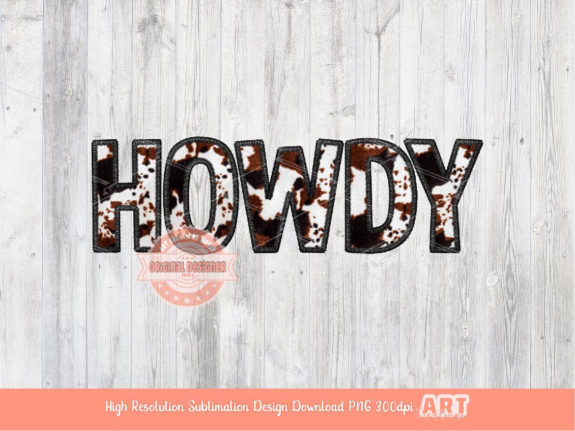 Howdy Faux Embroidery Cowhide PNG, Western black and brown Cow print Cowboy cowgirl Country Girl Sublimation Shirt Design Digital Download