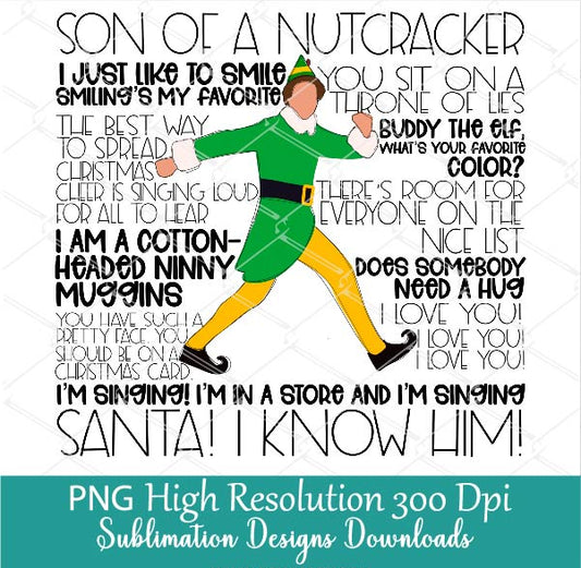Son of a Nutcracker Buddy the Elf PNG, Christmas Vacation Quote Movie Holiday Sublimation Shirt design Download