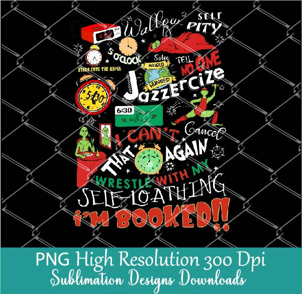My Day I'm Booked PNG Funny Grinch Schedule, Grinchmas Eras Tour Png Sublimation &amp; DTF T-Shirt Design Digital Download