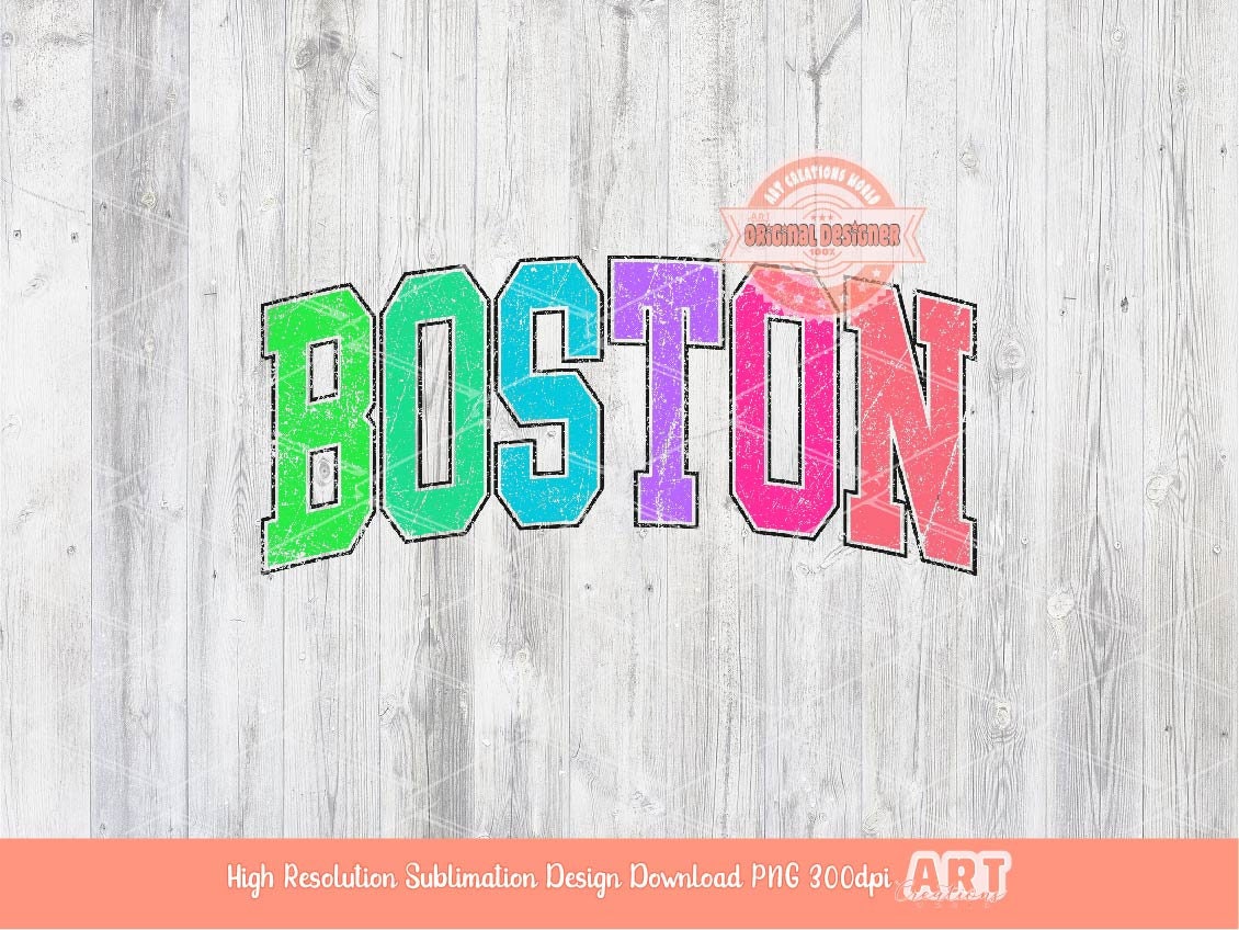 Distressed Boston Neon PNG, Bright Colorful Varsity Boston Sublimation Shirt Design