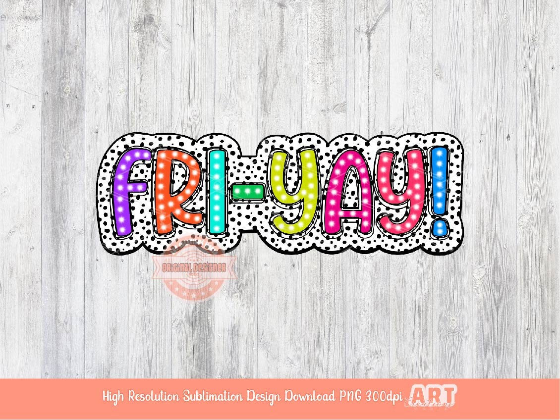 FriYay Dalmatian PNG, Bright Friyay Doodle Sublimation Shirt Design (Digital Download)