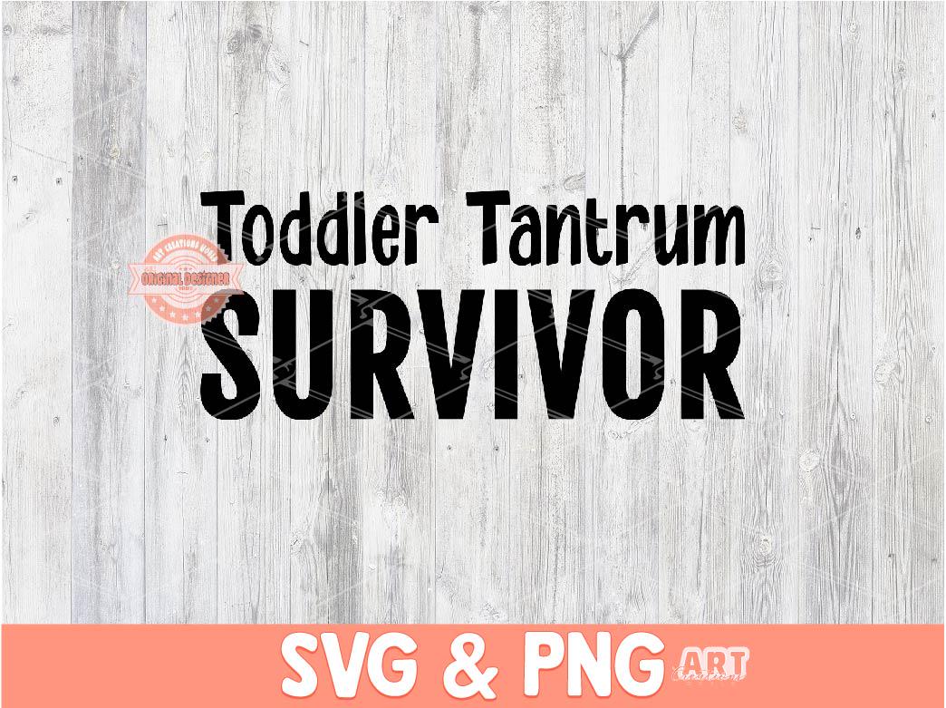 Toddler Tantrum Survivor SVG PNG, Mom Humor Sublimation Shirt Design (Digital Download)