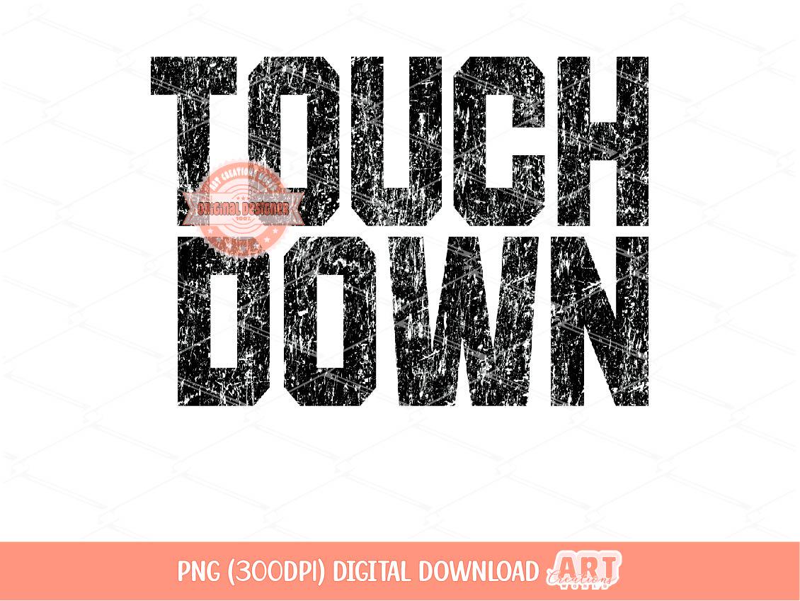Touchdown Distressed PNG, Trendy Grunge Football game day Season, Touch Down Png file for Sublimation and Dtf Shirt Design Digital Download