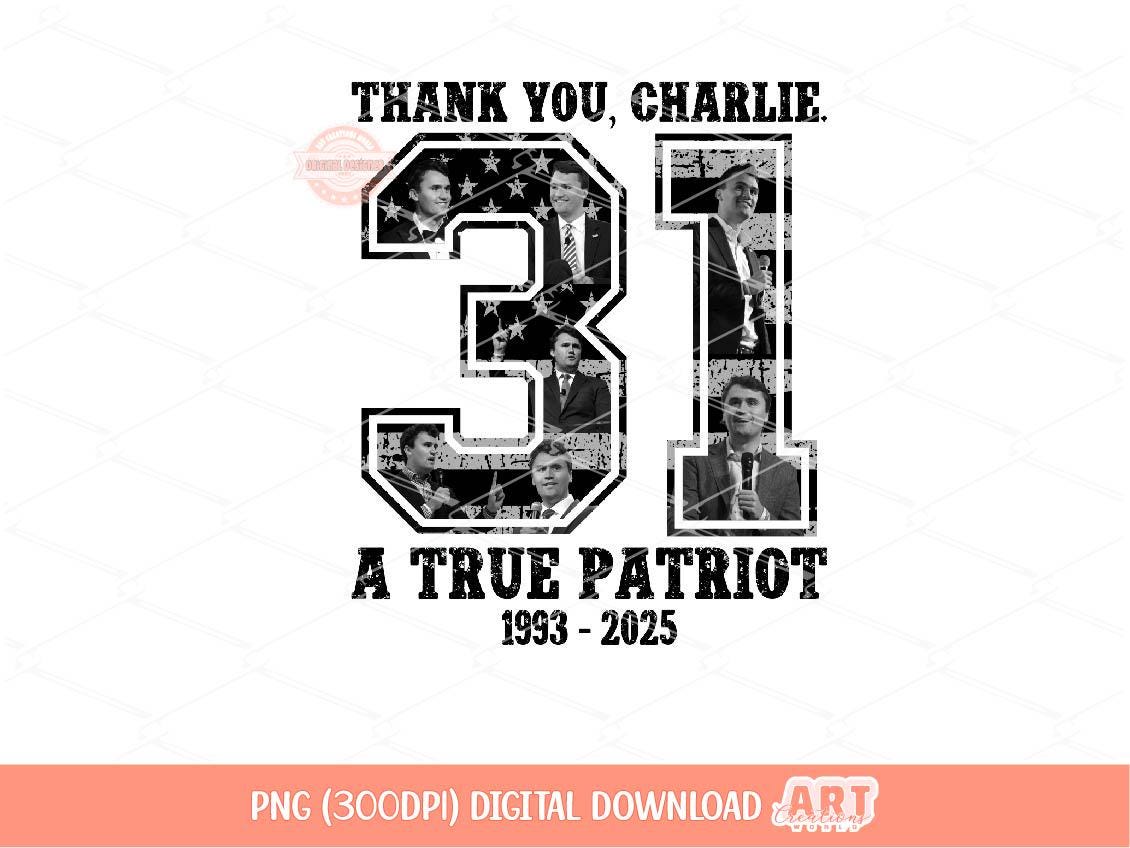 Thank you Charlie PNG, A True Patriot 31 USA freedom Sublimation Shirt Design Digital Download