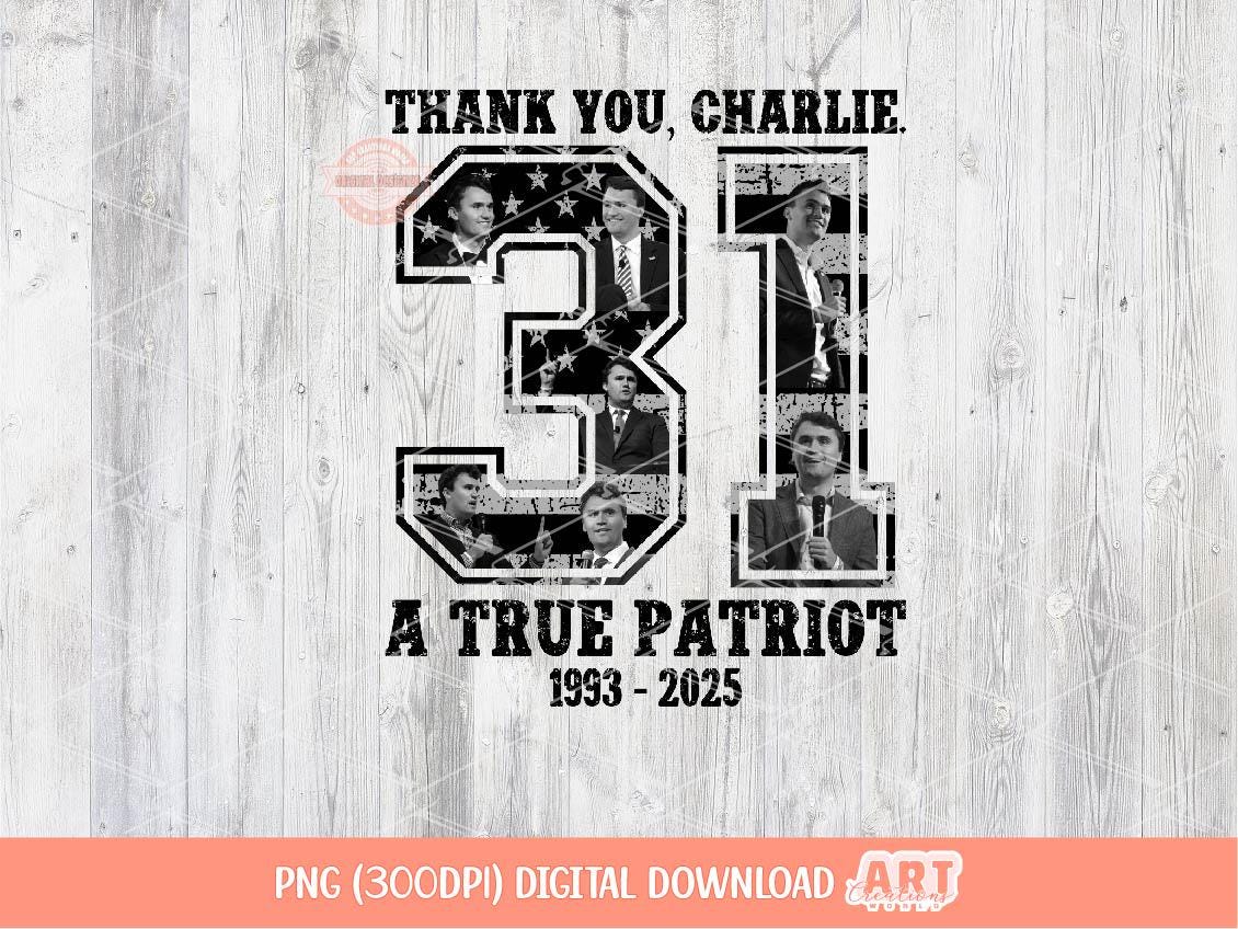 Thank you Charlie PNG, A True Patriot 31 USA freedom Sublimation Shirt Design Digital Download