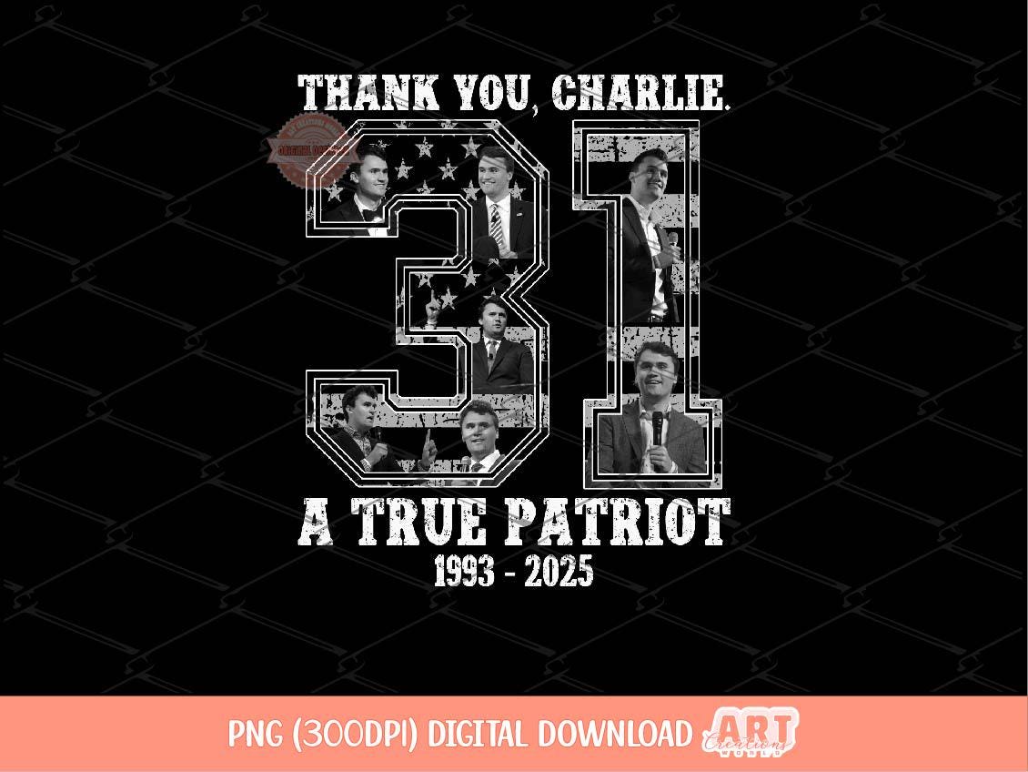 Thank you Charlie PNG, A True Patriot 31 USA freedom Sublimation Shirt Design Digital Download