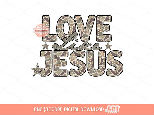 Love Like Jesus Camo PNG: Christian Sublimation Shirt Design (Digital Download)