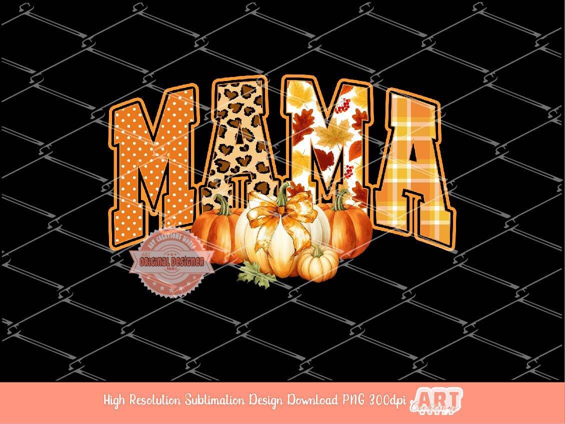 Fall Mama PNG, Pumpkin Thanksgiving Mom Sublimation Shirt Design (Digital Download)