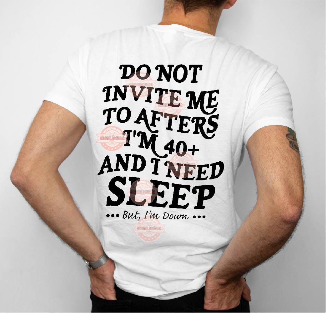 Do Not Invite Me To Afters SVG PNG, Sarcasm Funny Party Shirt Design Digital Download