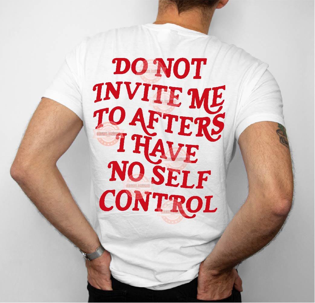 Do Not Invite Me To Afters SVG PNG Sarcastic Party Shirt Design (Digital Download)