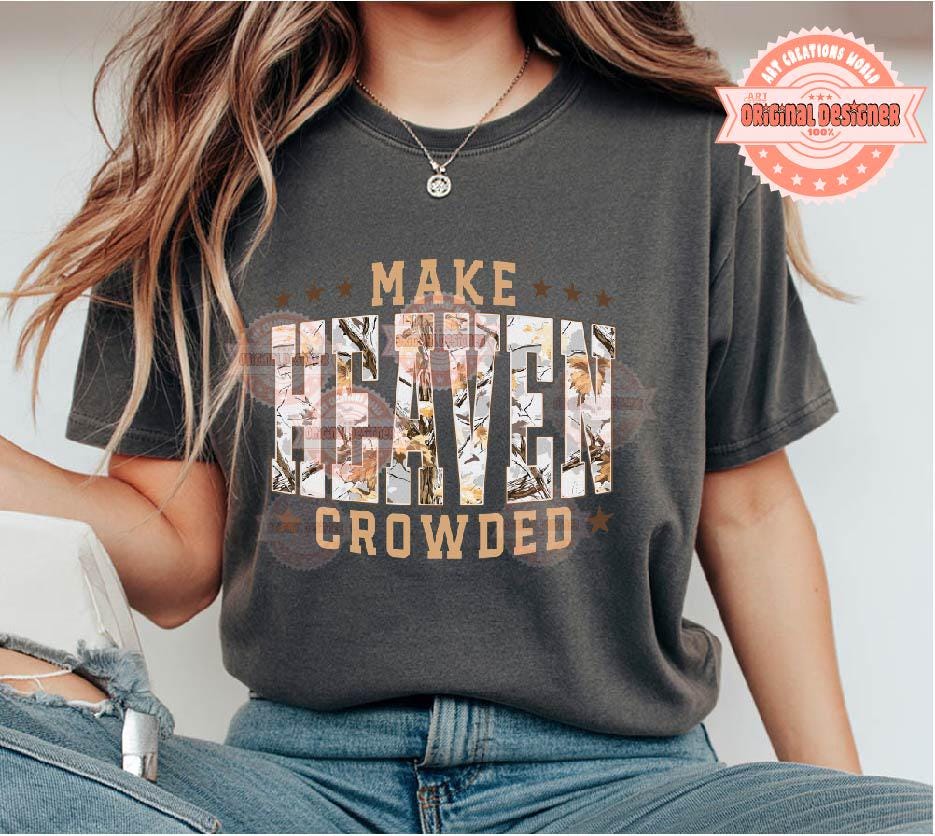 Make Heaven Crowded PNG, Gray Gold Camo Christian Sublimation Shirt Design (Digital Download)